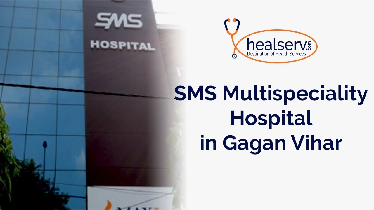 SMS Multispeciality Hospital in Gagan Vihar | SMS Multispeciality Hospital in Preet Vihar | Healserv