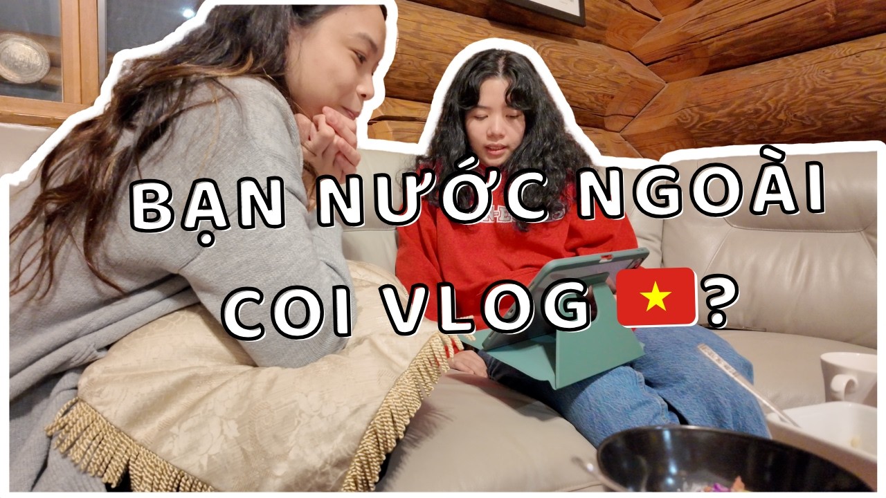 Lần đầu mời bạn bè đến chơi – Thị trấn nhỏ mà vui | DU HỌC SINH CANADA