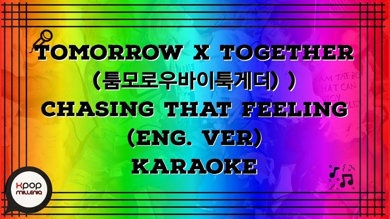 || KARAOKE || TXT (투모로우바이투게더) - CHASING THAT FEELING (ENGLISH VERSION)