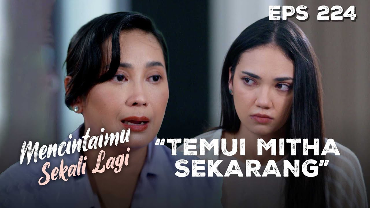 DENGAN RENDAH HATI! Ratih Minta Arini Bertemu Mitha | MENCINTAIMU SEKALI LAGI | Eps 224 Part 1