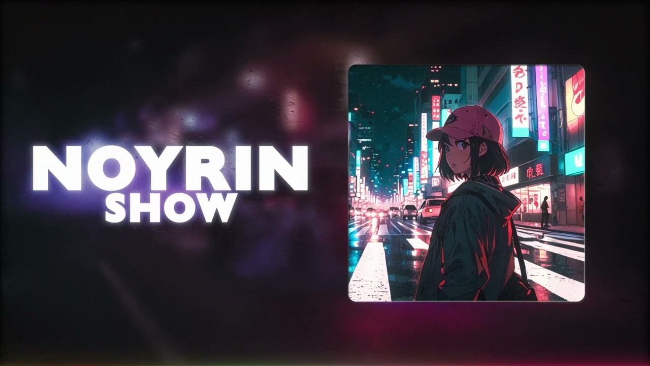 NOYRIN &ndash; SHOW