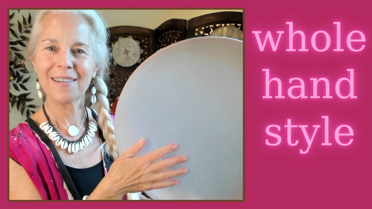 How to Hold a Frame Drum, Whole Hand Playing Style
