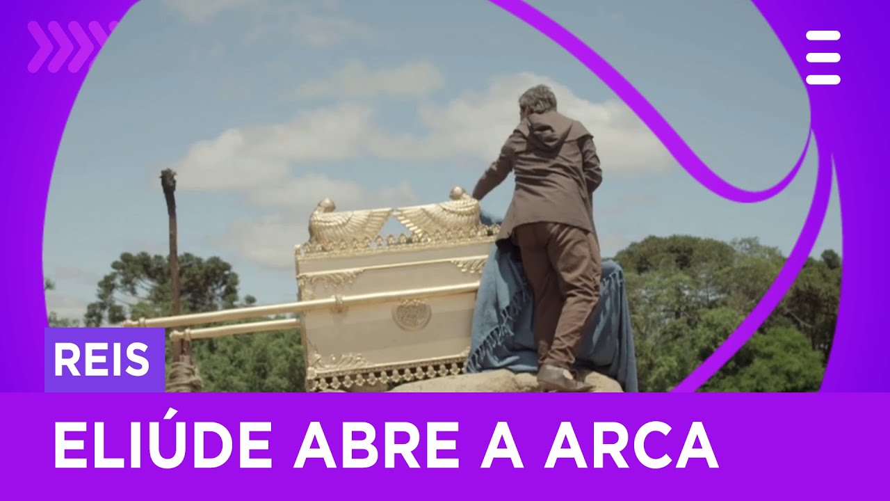 Eliúde abre a Arca da Aliança e convida o povo para ver o conteúdo | Reis