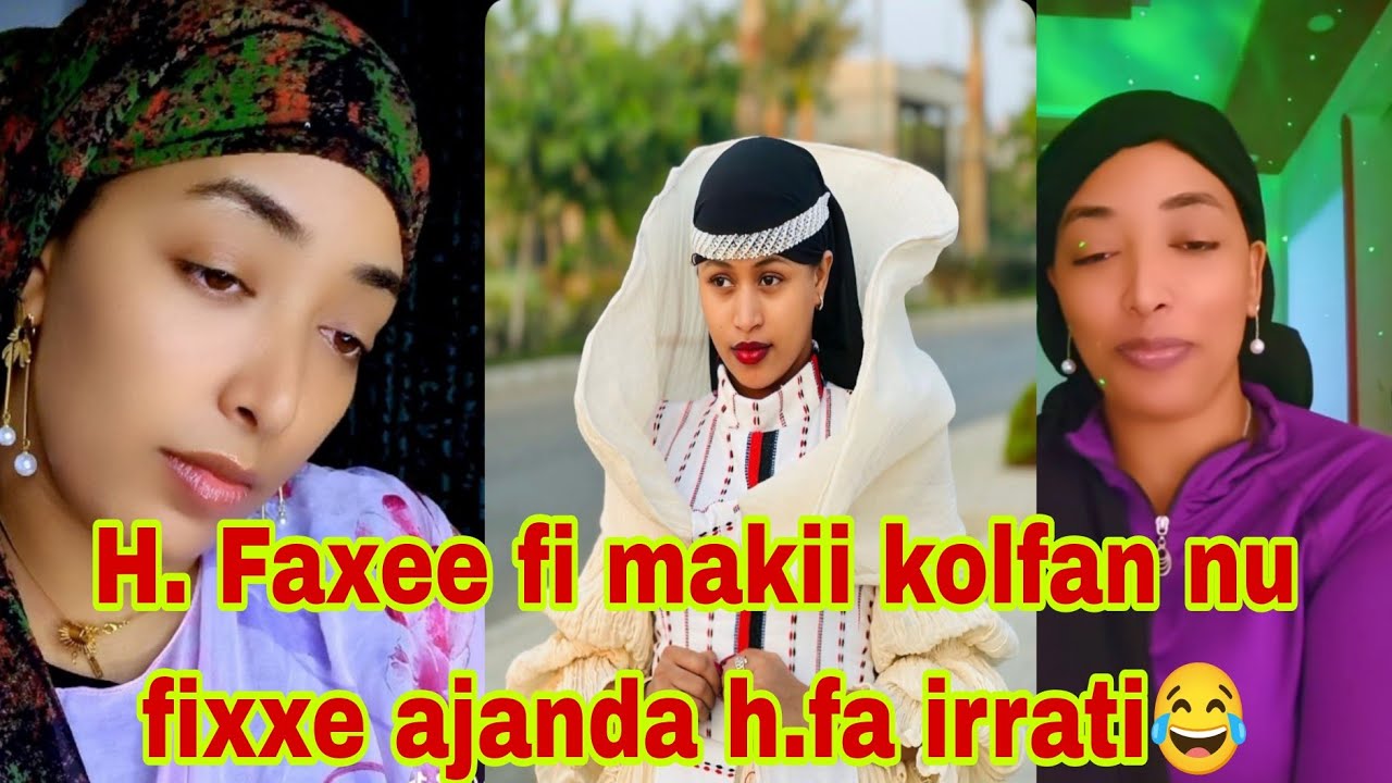 H.faxee fi makii kolfan nu fixxe ajanda haadha fate irrati🤣🤣