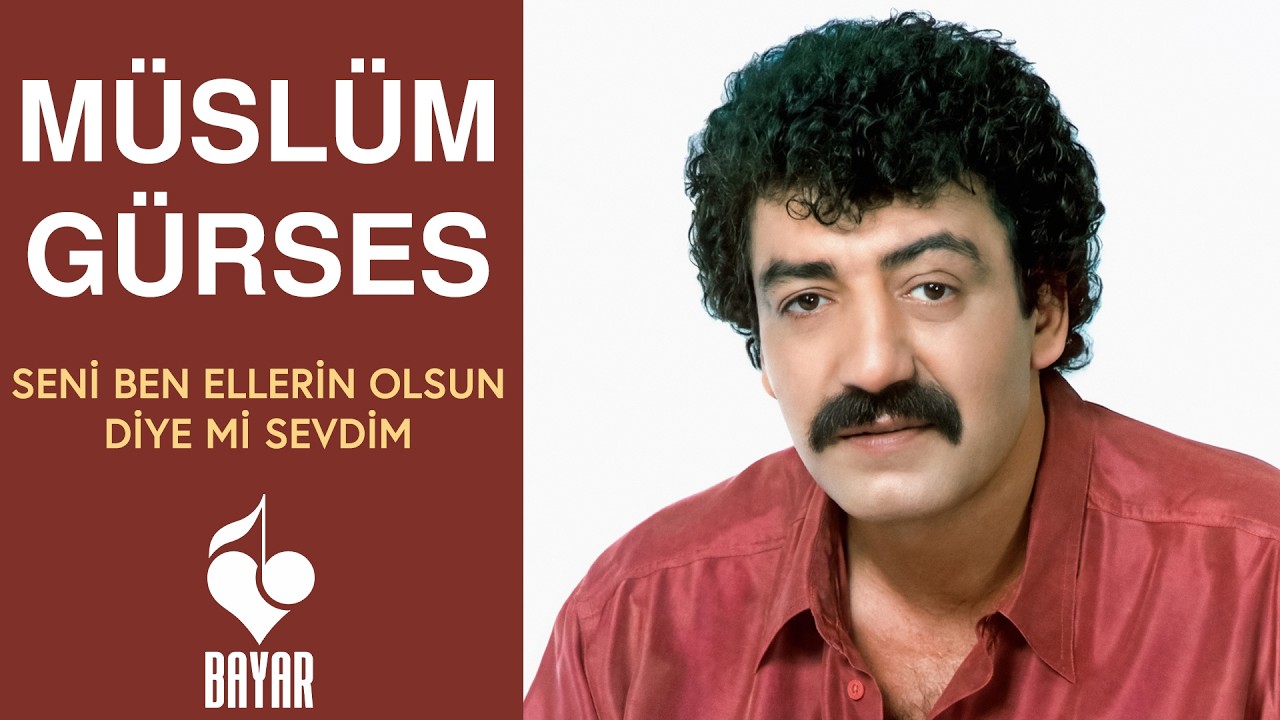 Müslüm Gürses - Seni Ben Ellerin Olsun Diye mi Sevdim