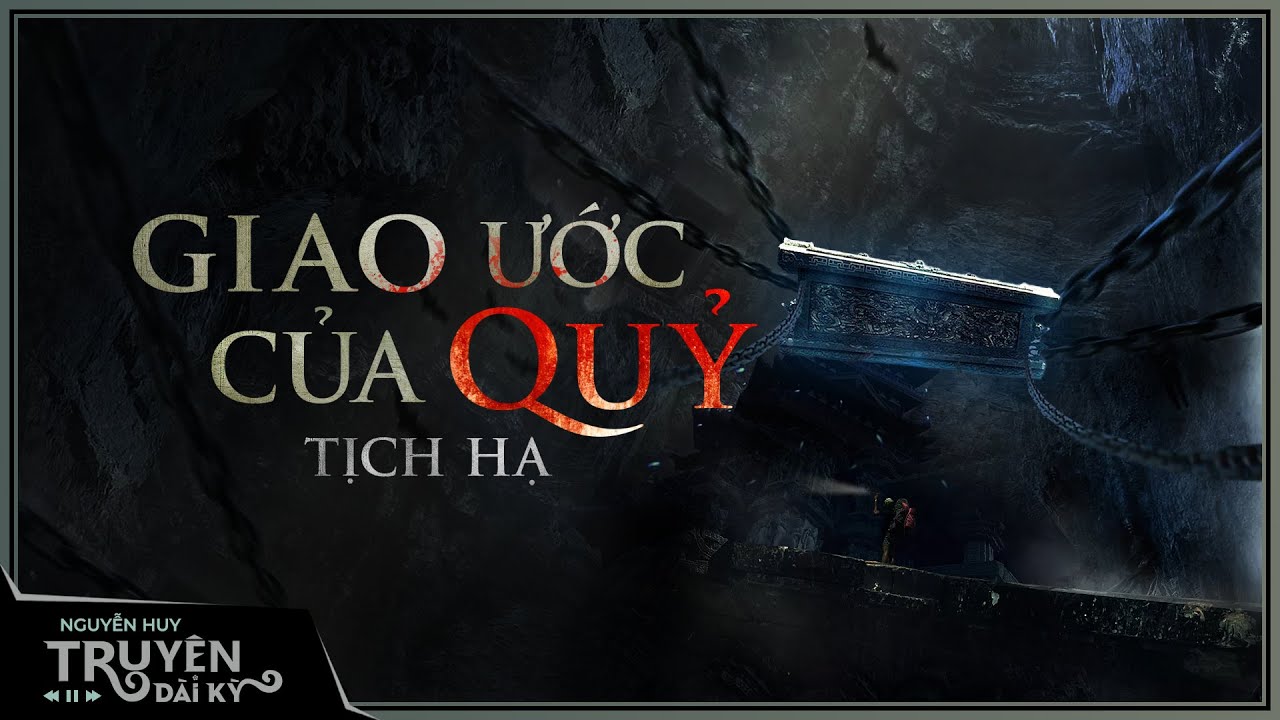 Truyện ma : Giao Ước Của Quỷ | Tập 1/8 | Truyện ma về trộm mộ Nguyễn Huy diễn đọc | Tịch Hạ