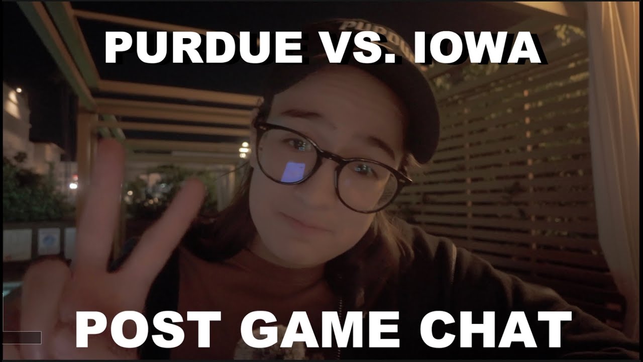 Purdue vs. Iowa Post Game Chat