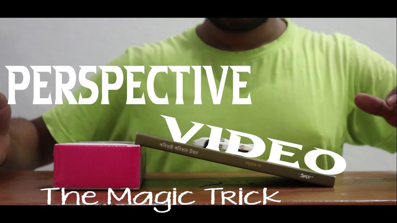 The Magic Trick  Perspective Video...
