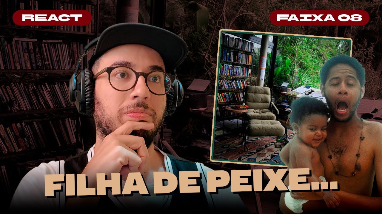 REAÇÃO: Emicida - Compreender tudo, é perdoar tudo - FAIXA 08