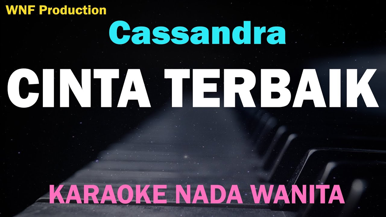 Cassandra - Cinta Terbaik (Karaoke Wanita) Original Key