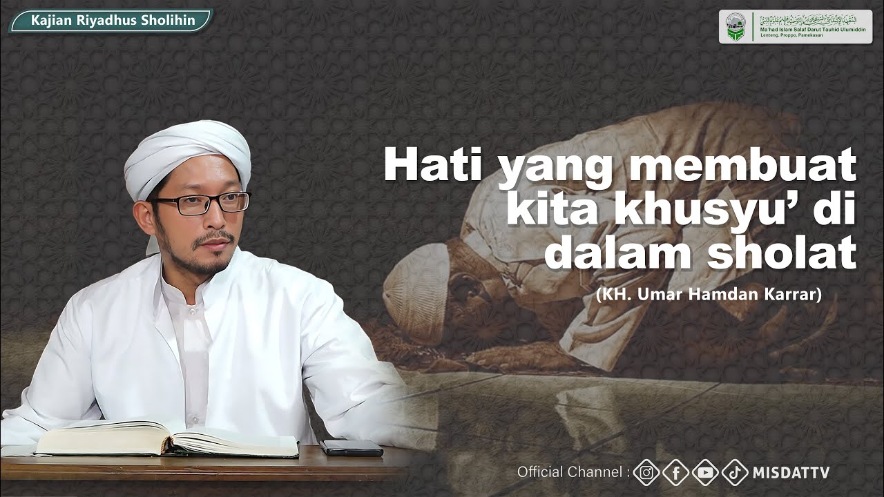 Hati Yang Membuat Kita Khusyu' Di Dalam Sholat