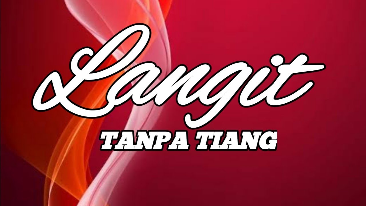 Langit Tanpa Tiang | Langit Di Julang