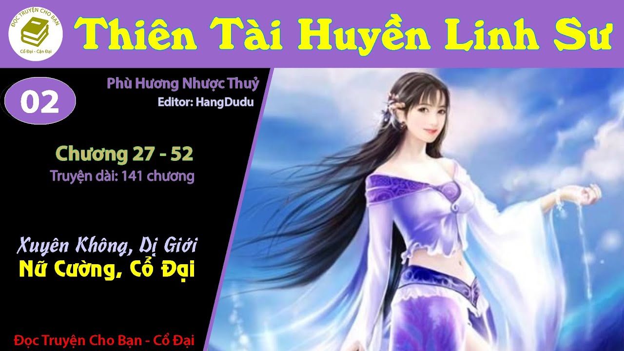 Tập 2 | Thiên Tài Huyền Linh Sư | Dị Giới, Xuyên Không, Nữ Cường, Cổ Đại