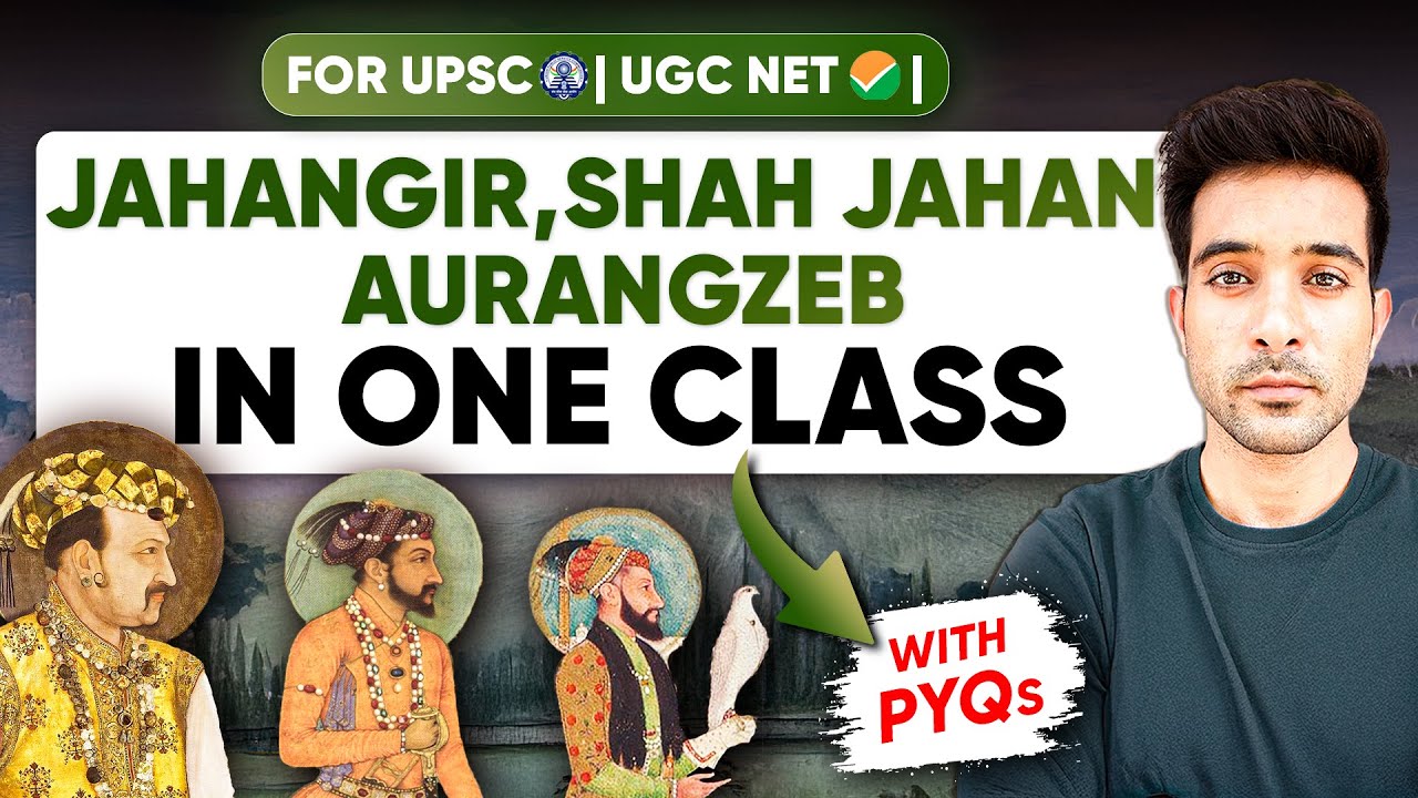 Mughal Kings in One Shot: Jahangir, Shah Jahan, Aurangzeb | UGC NET History 2025