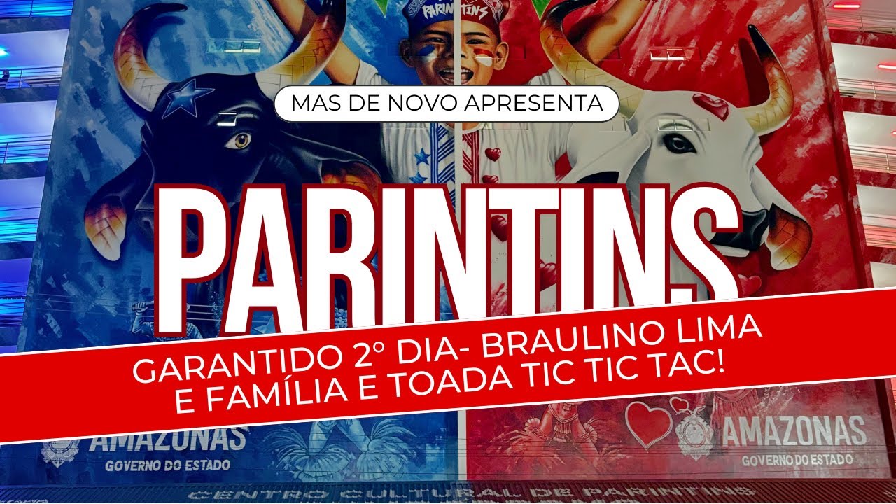PARINTINS 2024 3o dia Garantido- Braulino Lima e Fam&iacute;lia e toada TIC TIC TAC!