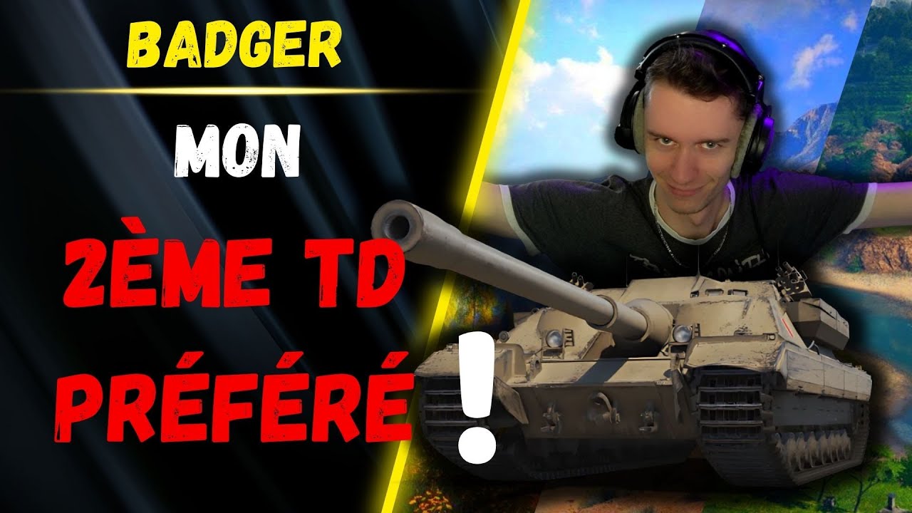 🎬 Mon 2ème TD PREFERE ! ▶️ Gameplay Badger ⚔️ [WOT-FR]