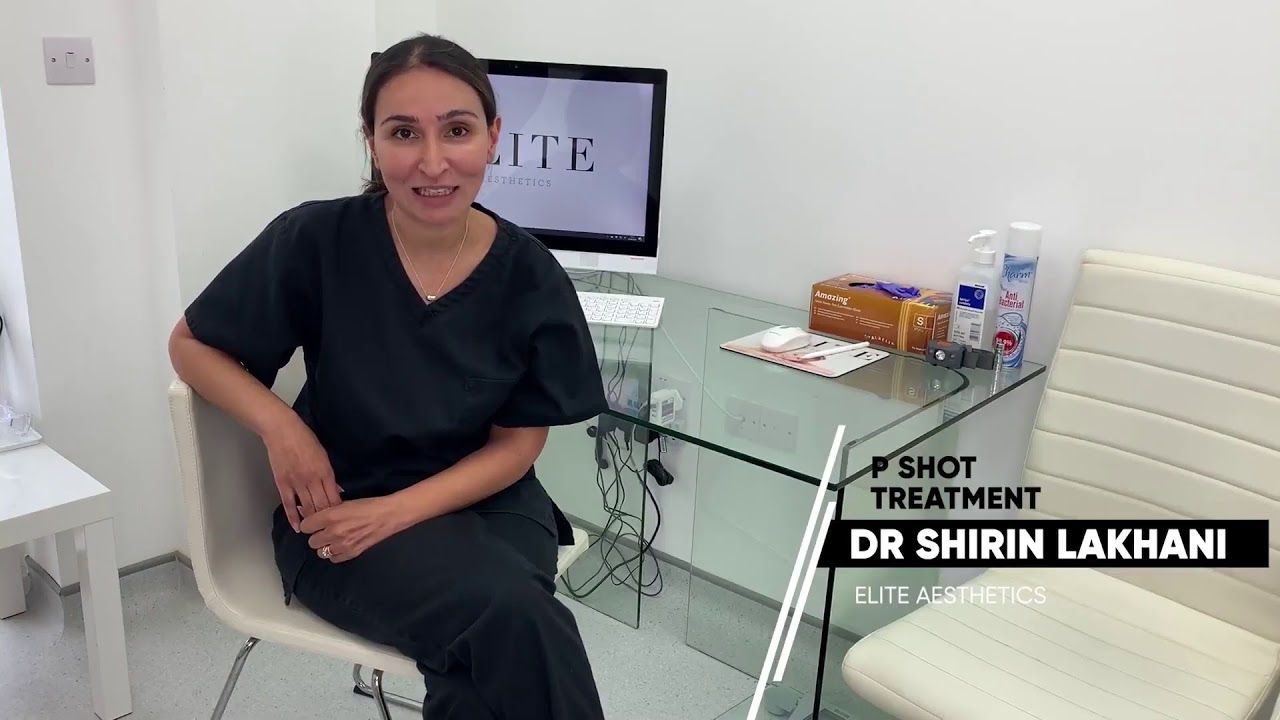 P Shot Treatment - Dr Shirin discussing Male Intimate Health
