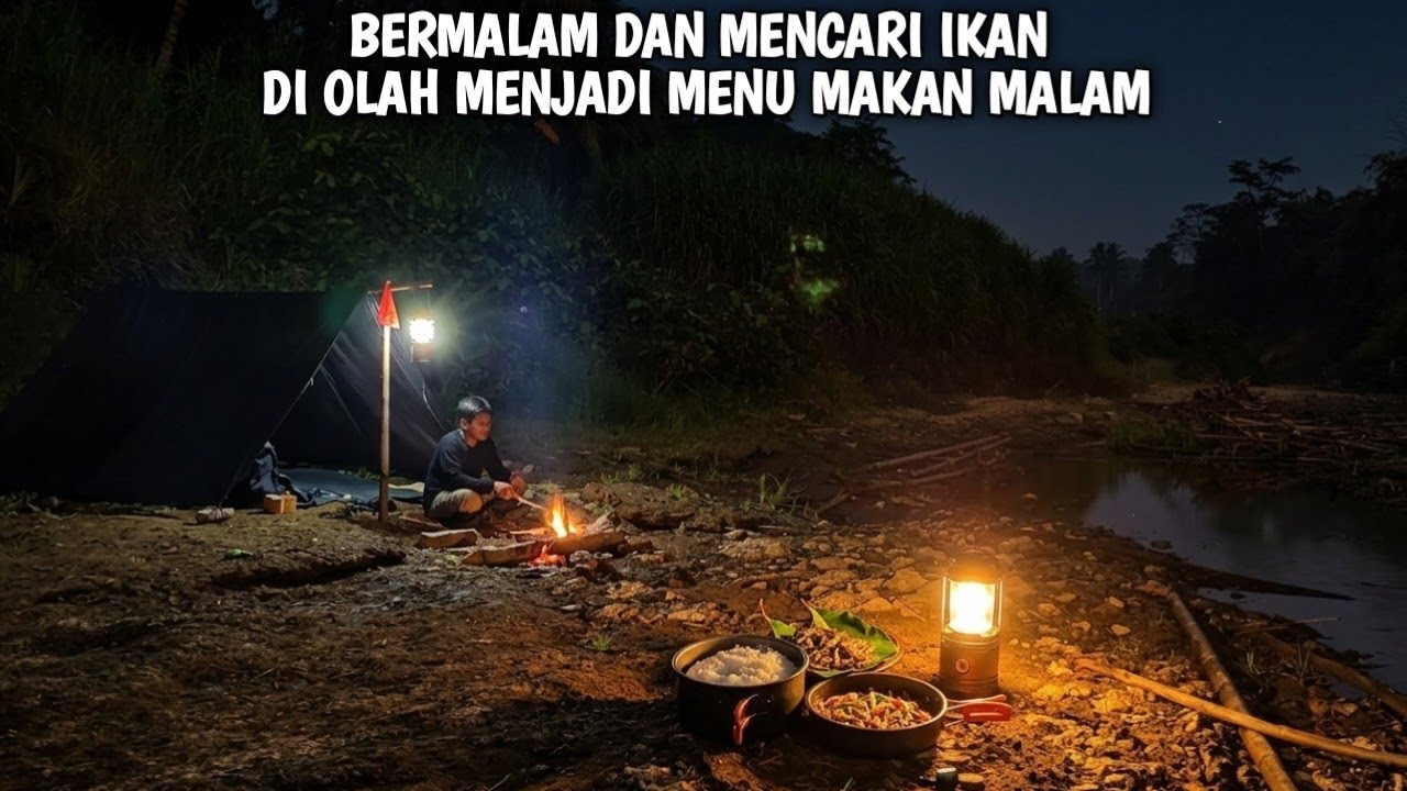 Camping dan mencari ikan untuk di olah menjadi menu makan malam, | Kang Kumang