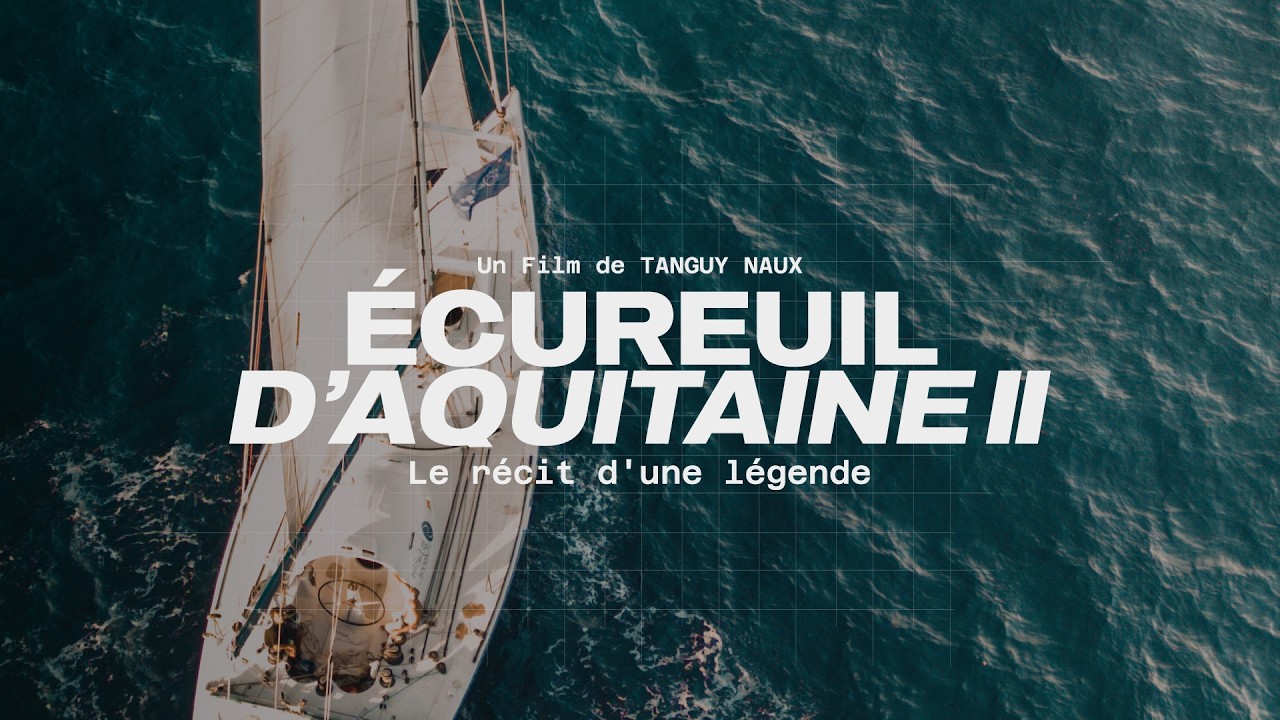 Écureuil d'Aquitaine II : Le récit d'une légende - Film Véndée Globe 2025