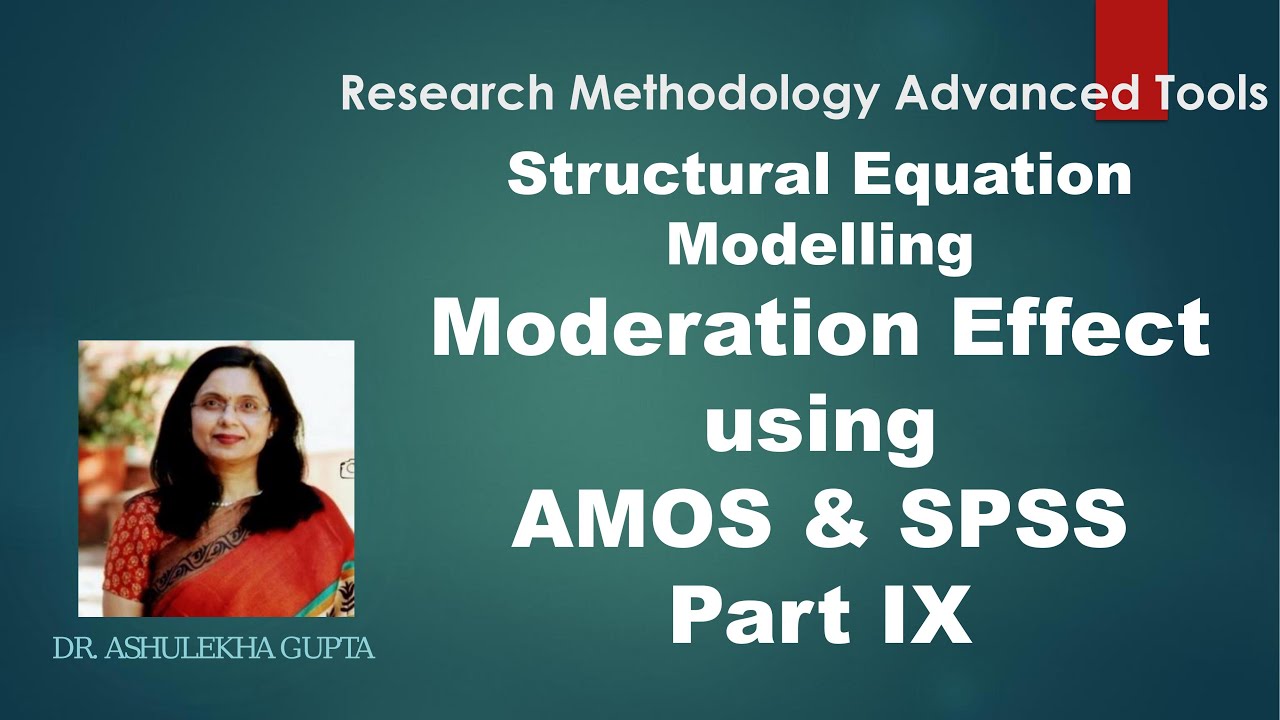 Structural Equation Modelling Moderation Effect using AMOS&SPSS (SEM)(AMOS)(Moderation Effect)