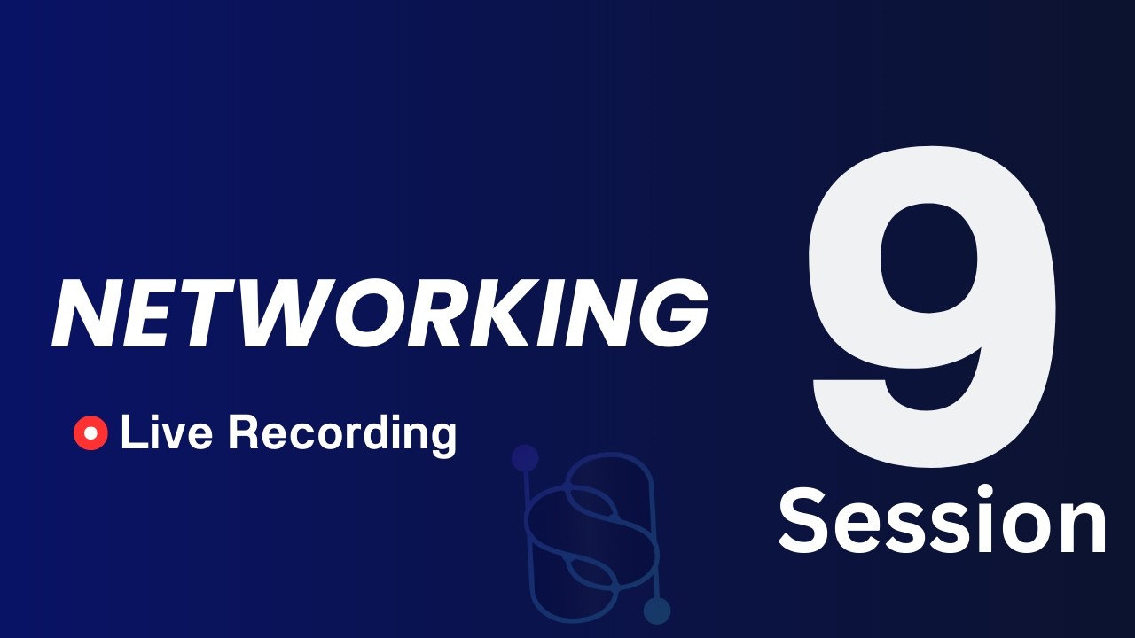 Networking Session 9