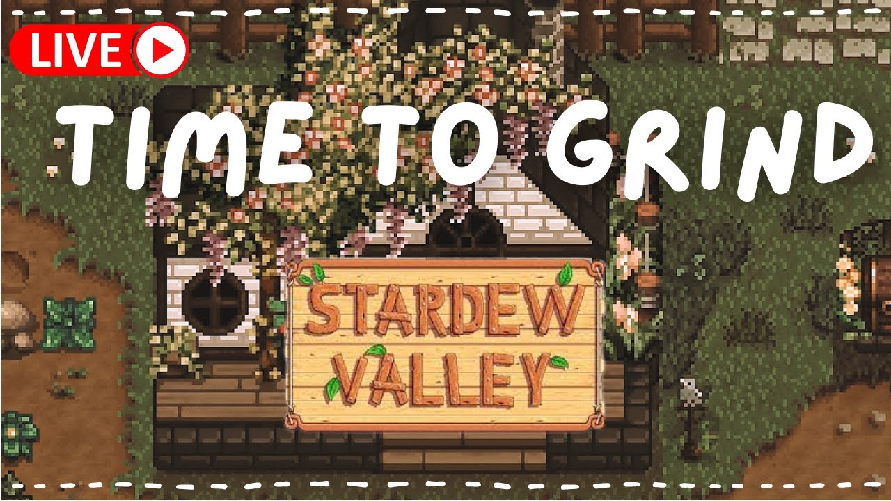 TIME TO GRINDDDD // stardew valley