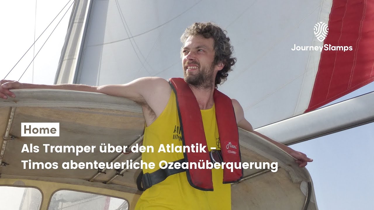 Als Tramper über den Atlantik - Timos abenteuerliche Ozeanüberquerung