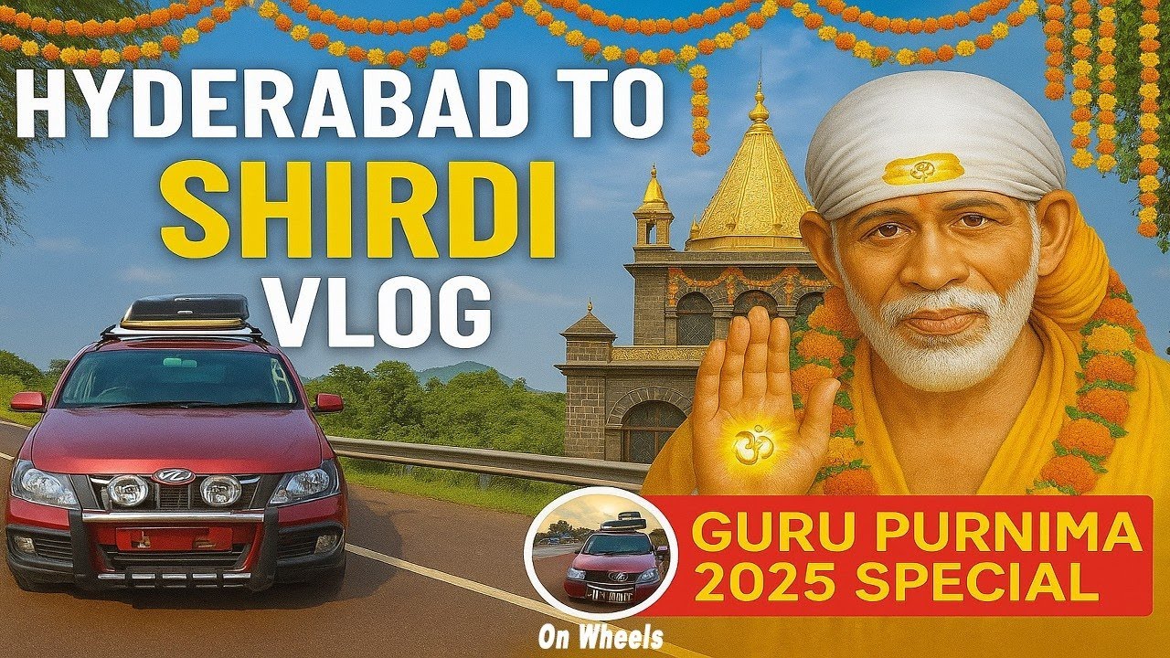 Hyderabad to Shirdi by Road || GURU PURNIMA 2025 Special Vlog !! #gurupurnima2025 #shirdi #saibaba