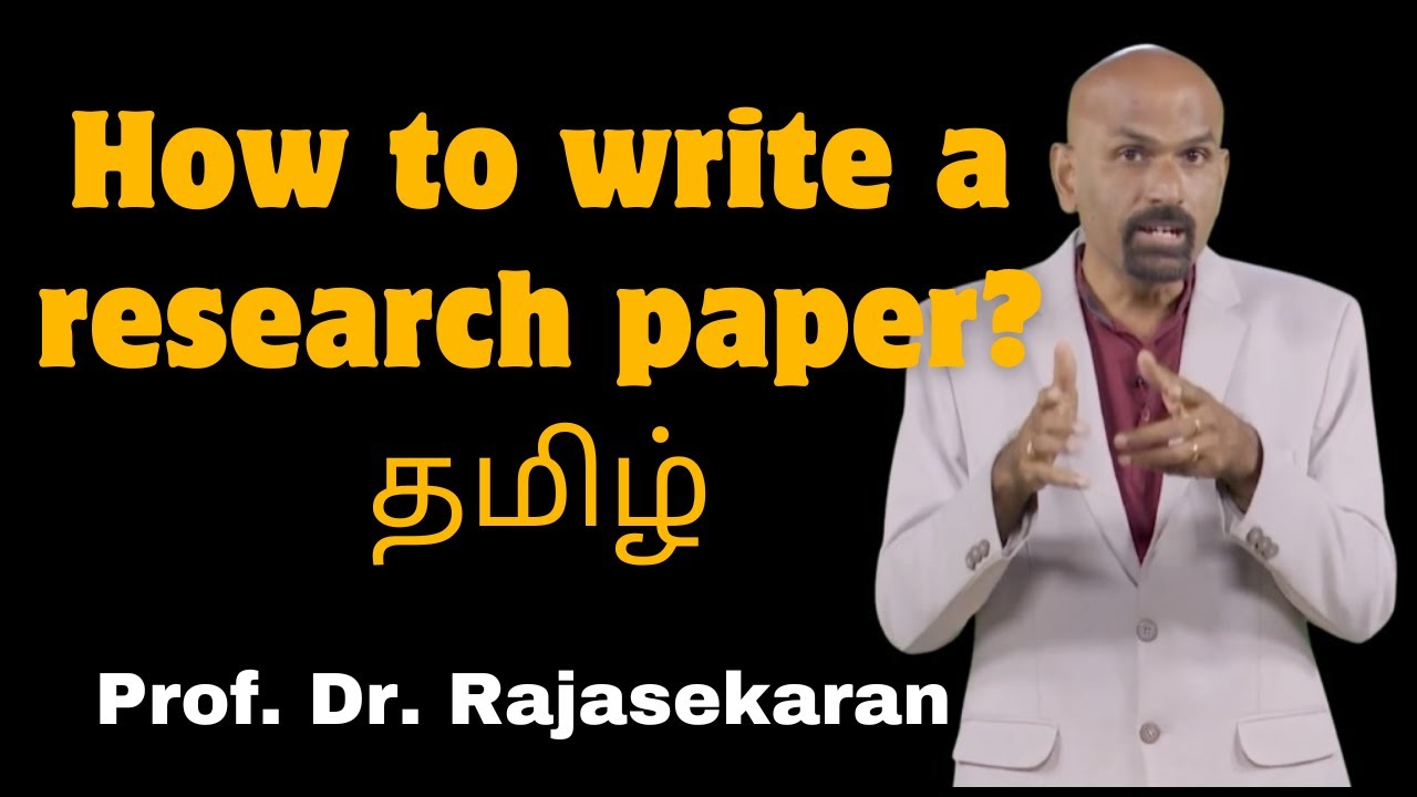 How to write a research paper? தமிழ் #ProfDrRajasekaran
