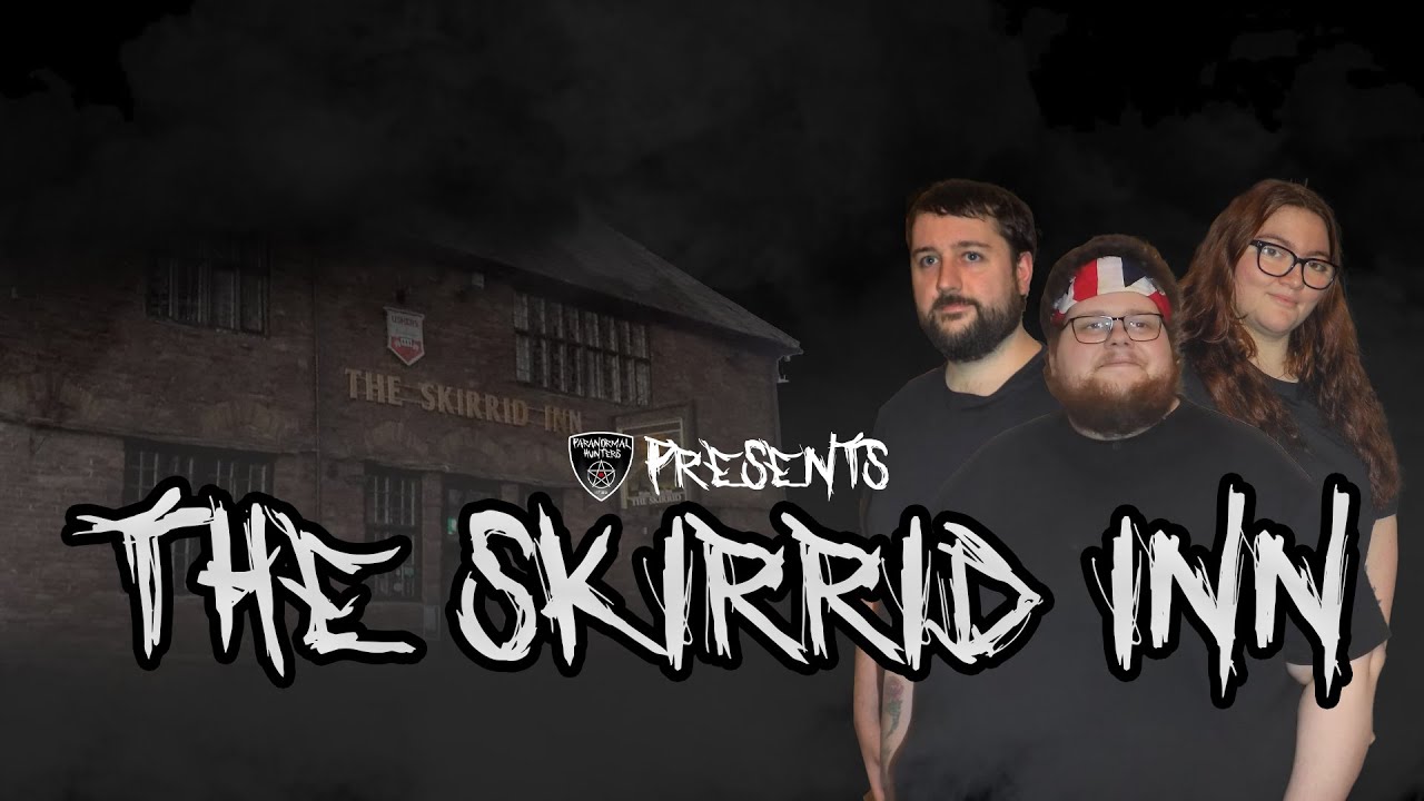 THE SKIRRID INN : PARANORMAL HUNTERS EPISODE 1