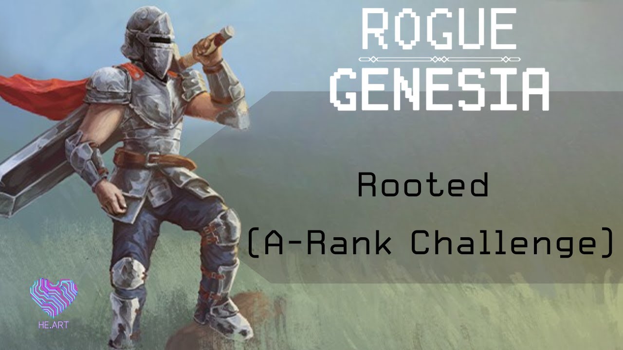 Rogue: Genesia - Rooted (A-Rank Challenge)