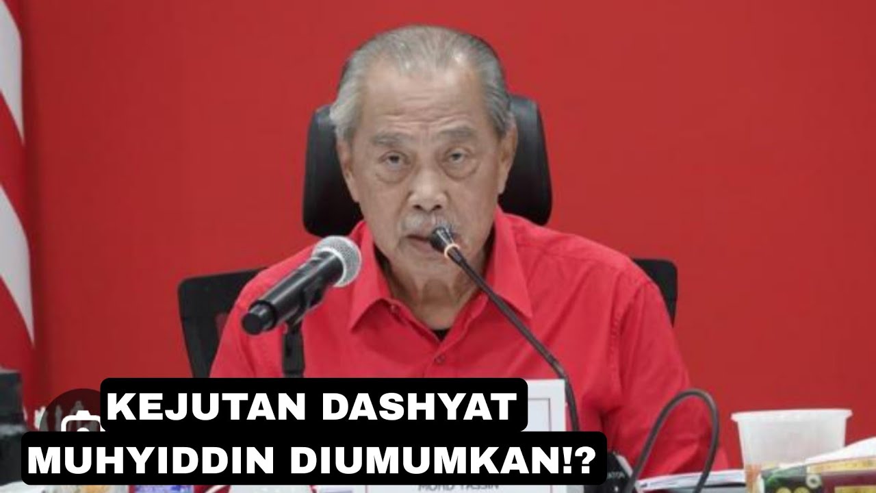 KEJUTAN DASHYAT MUHYIDDIN DIUMUMKANN