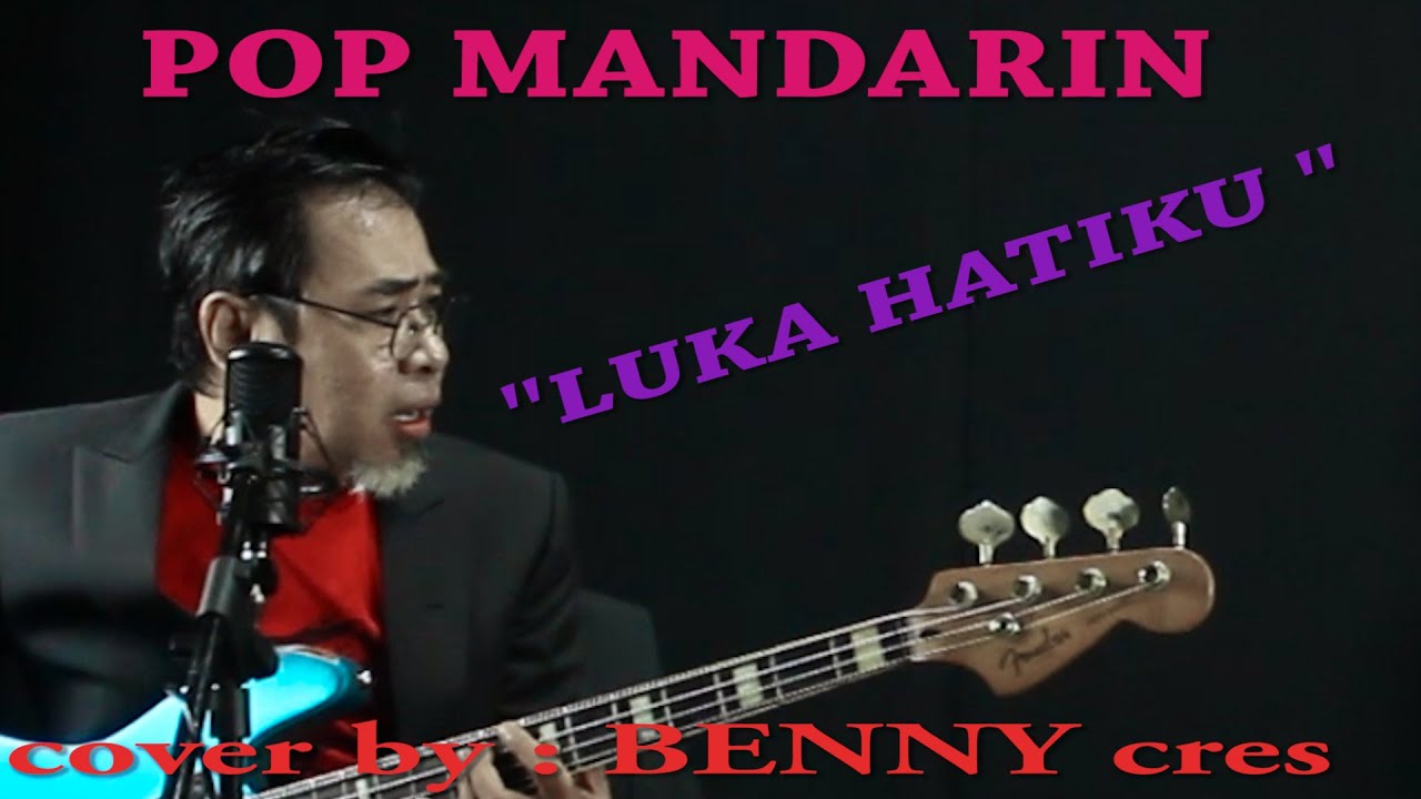 LUKA HATIKU  - POP MANDARIN  - BENNY CRES