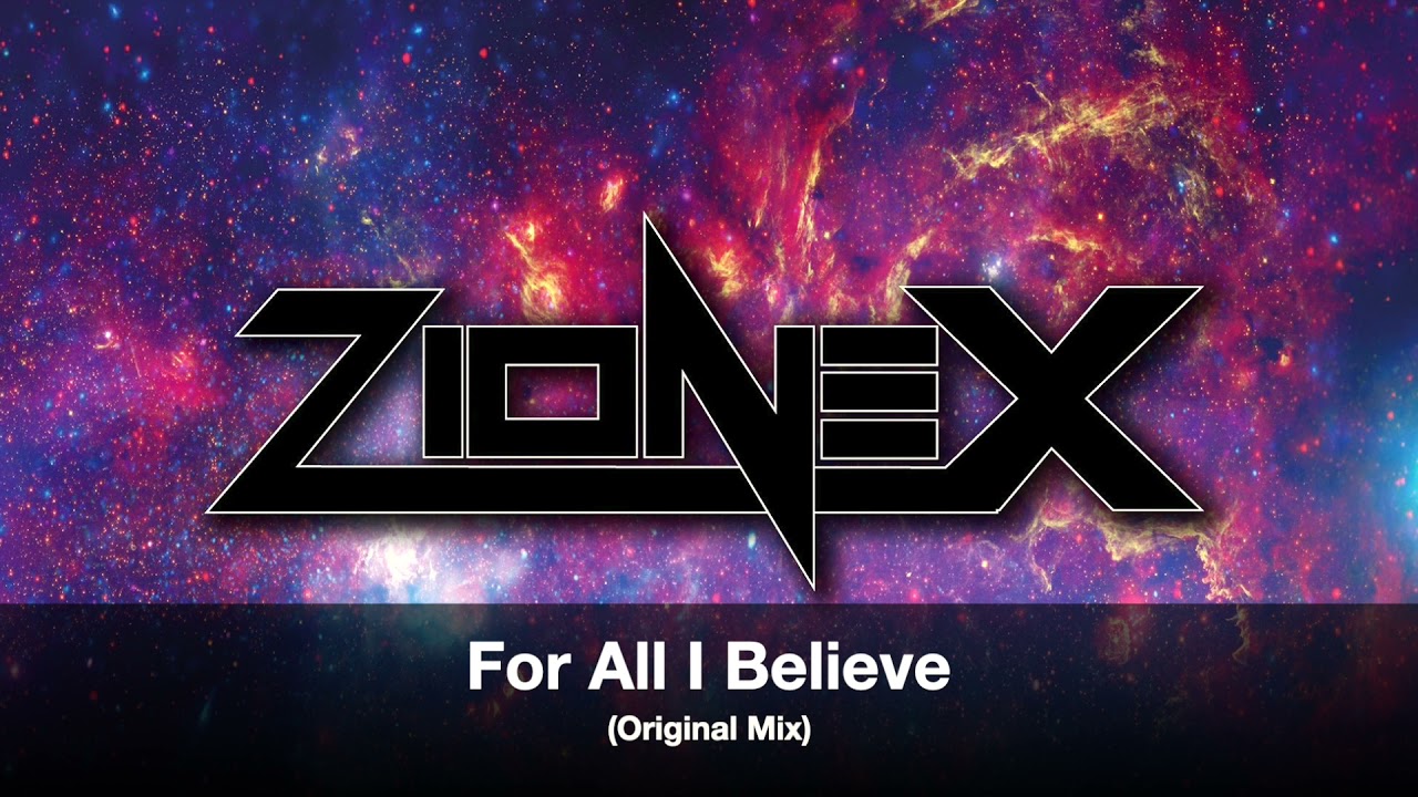 ZioneX - For All I Believe (Original Mix)