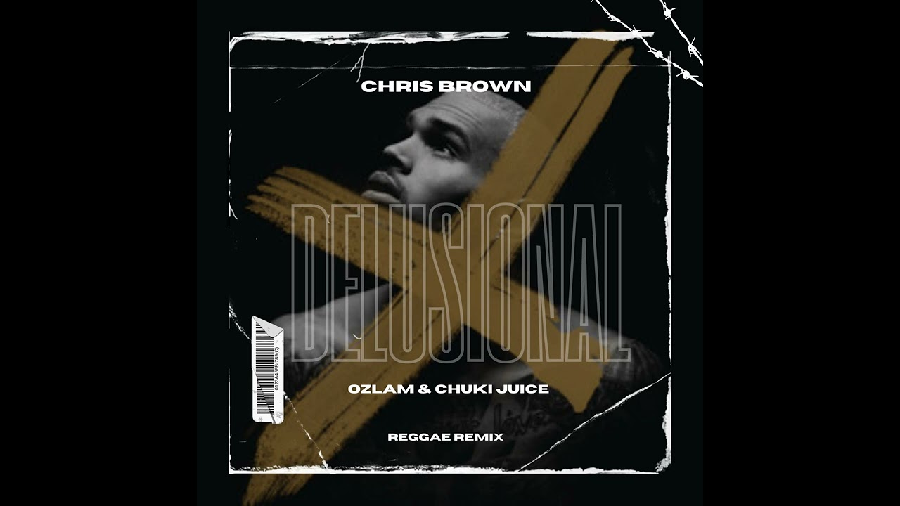 Chris Brown - Delusional ( Ozlam & Chuki Juice ) Reggae Remix