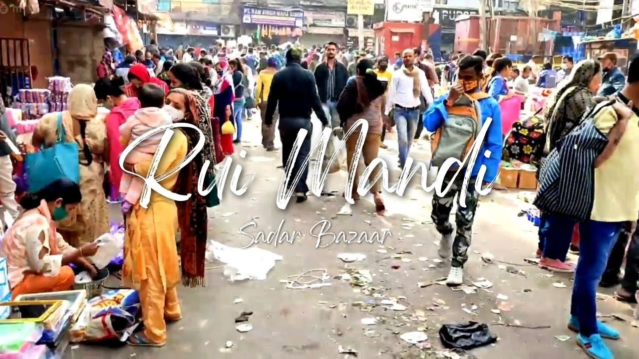 Rui Mandi | Sadar Bazar | Delhi Walking Tour | Street Life in India 🇮🇳
