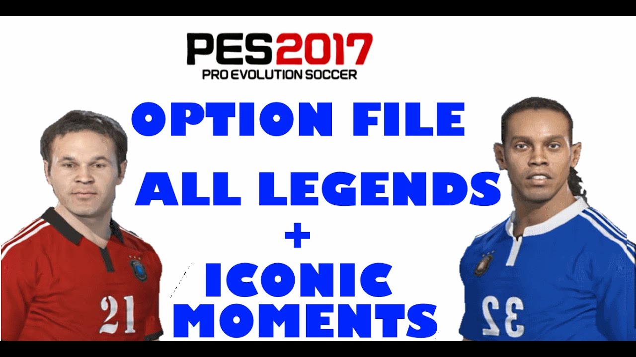 PATCH OPTION FILE ALL LEGENDS + ICONIC MOMENTS PES 2017 PS4