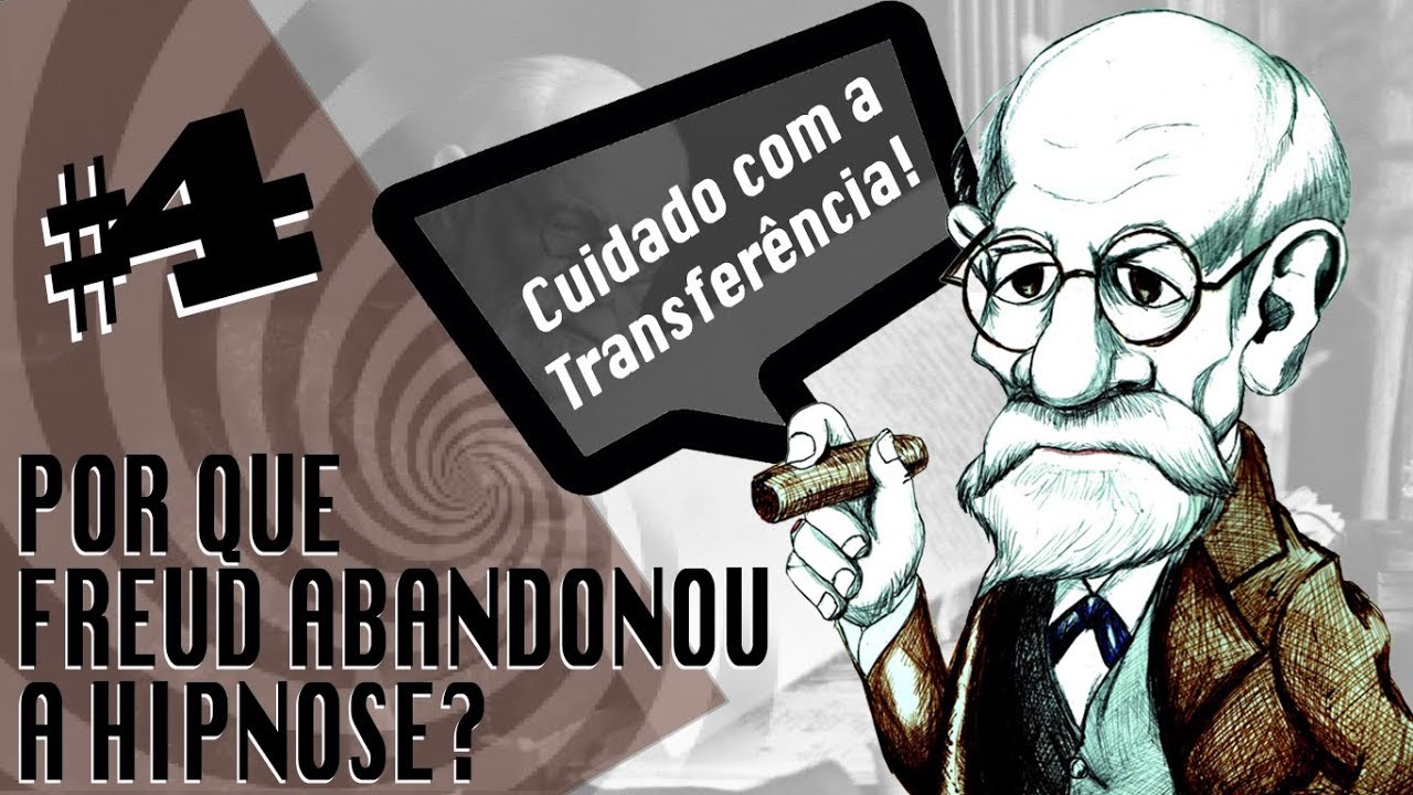 Os reais motivos para Freud abandonar a hipnose - Parte 4 [ História da Hipnose ]