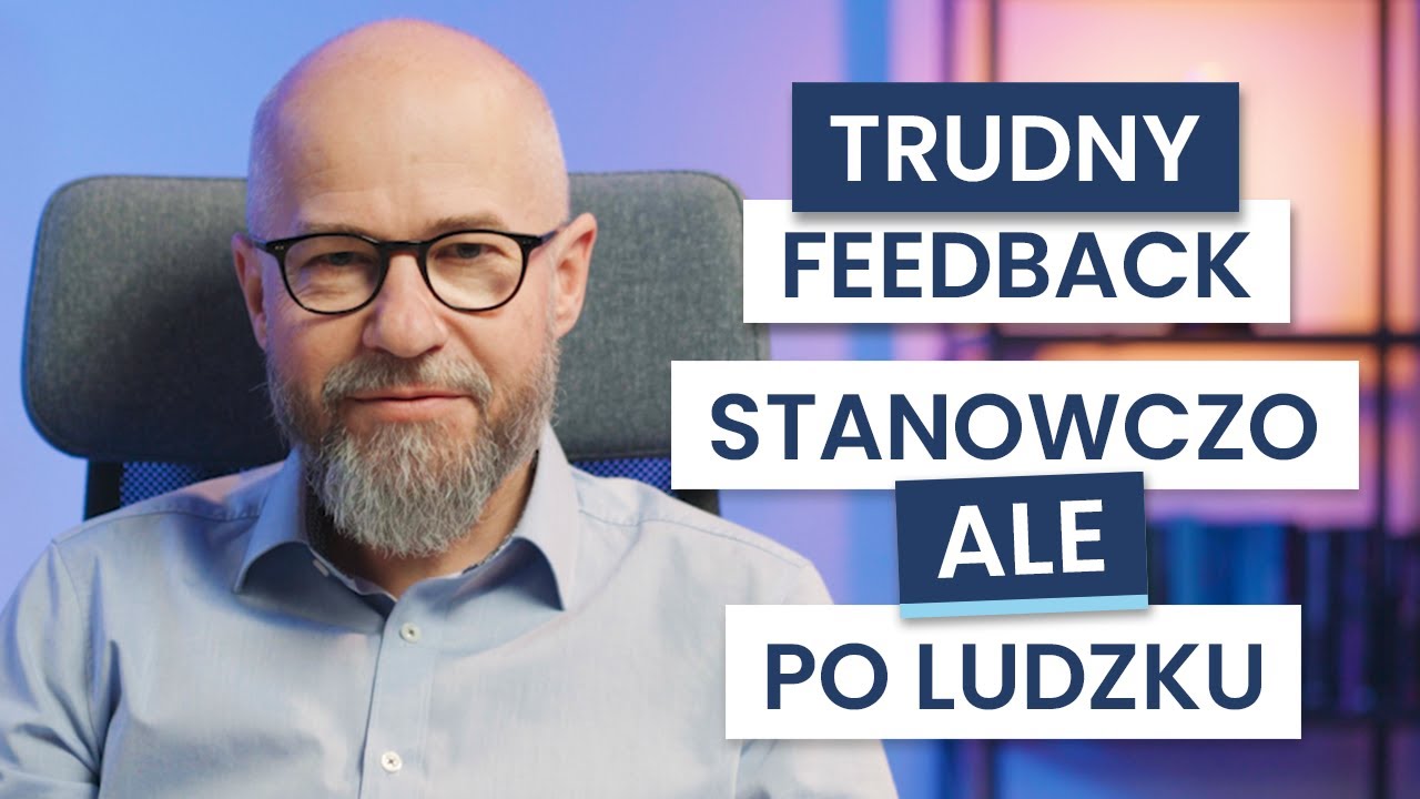 Jak mówić pracownikom NIEWYGODNE rzeczy? KORYGUJĄCA informacja ZWROTNA