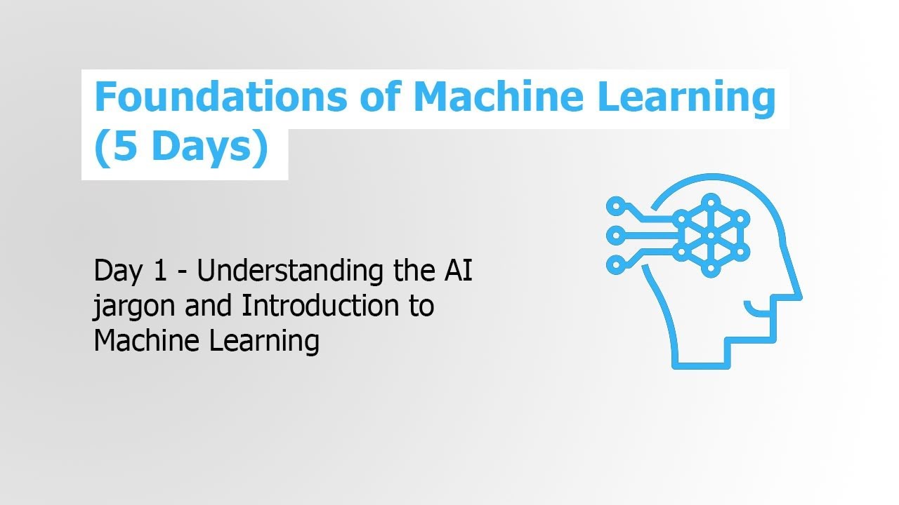 Foundations of Machine Learning  | Day 1 - Understanding the AI jargon and Introduction to ML