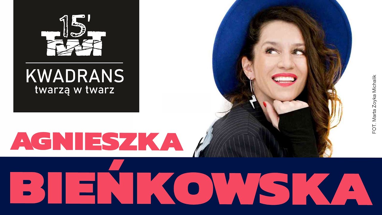 Agnieszka Bieńkowska – od romskiego zespołu po teatr i Maanam!  KWADRANS TWARZĄ W TWARZ