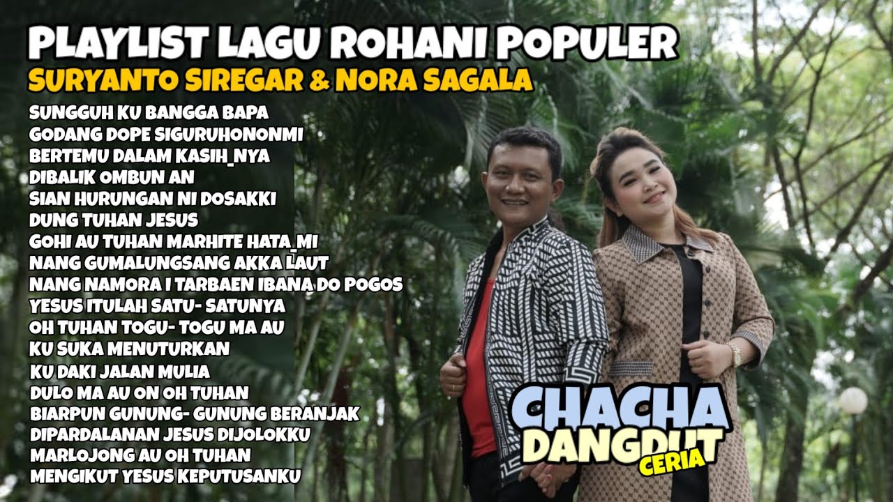 Playlist Lagu Rohani Populer | Suryanto Siregar dan Nora Sagala | Rohani Chacha Dangdut Ceria