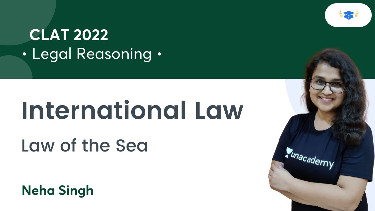 International Law | Law of the Sea | Neha Singh | Unacademy Law