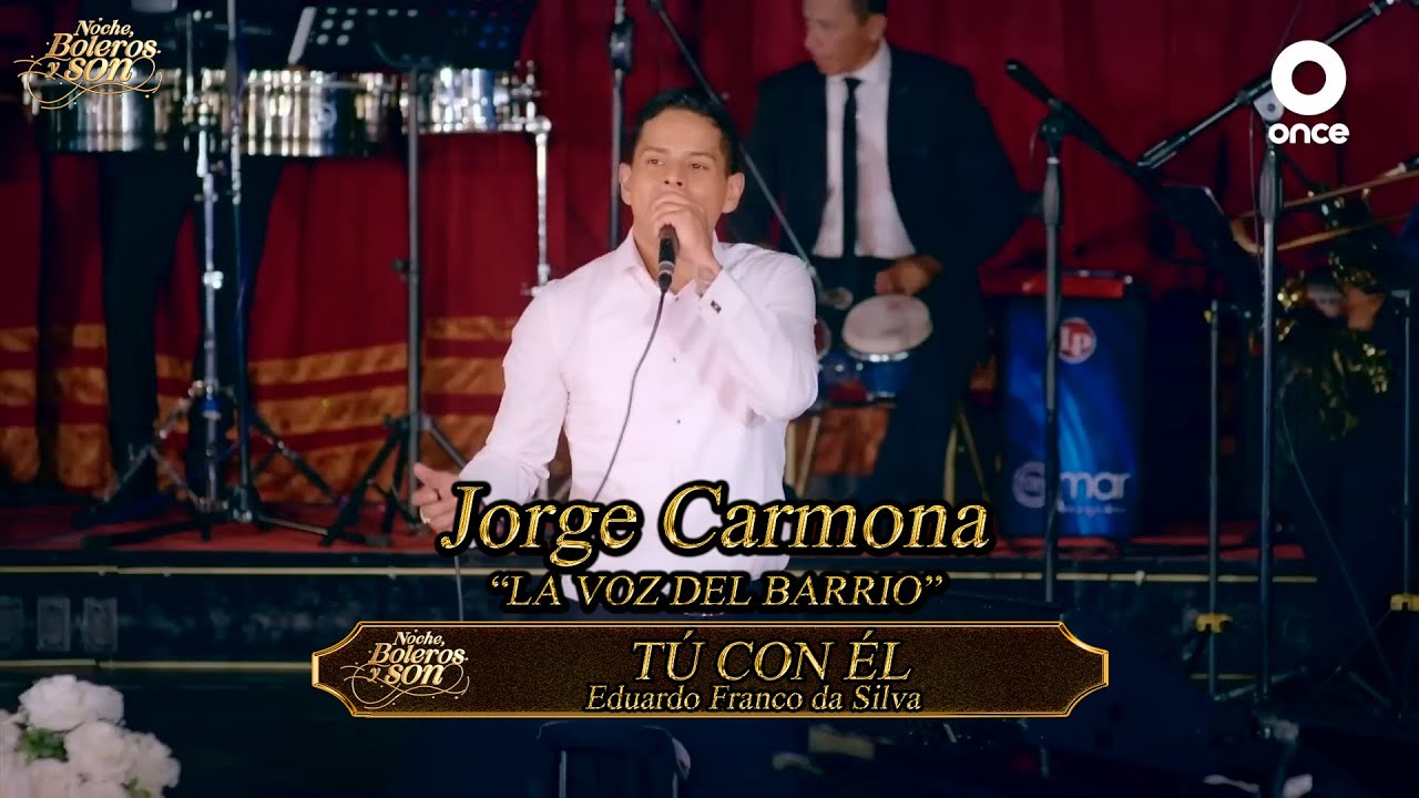 Tú Con Él - Jorge Carmona - Noche, Boleros y Son
