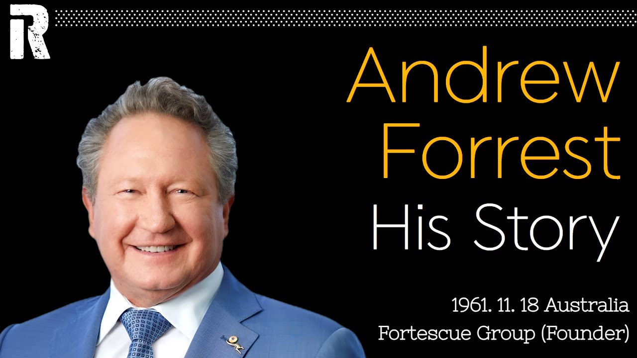 Andrew Forrest His Story (Australia / Fortescue Group Founder)