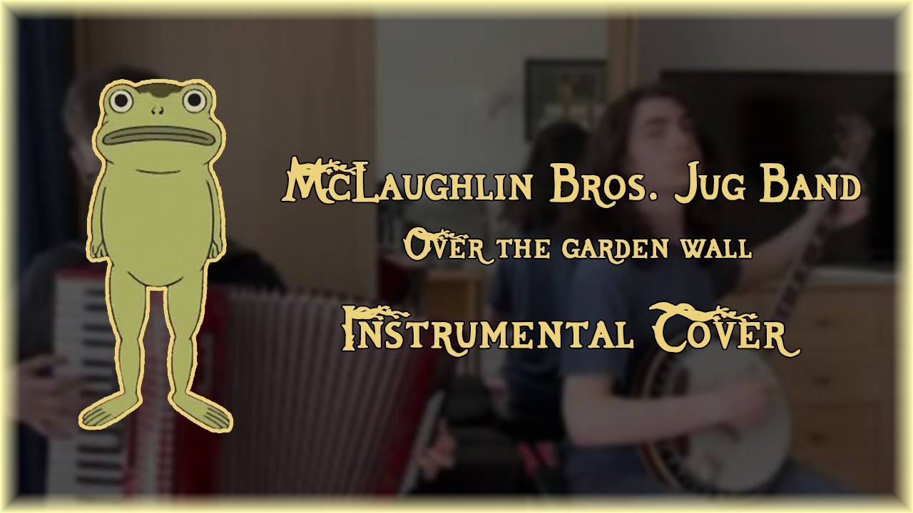 McLaughlin Bros. Jug Band - Over The Garden Wall - Instrumental Cover
