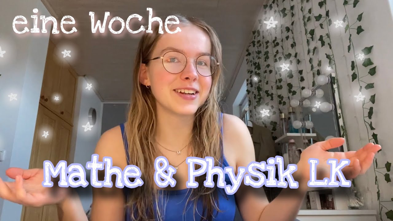 So sieht eine realistische Woche im Mathe & Physik LK aus