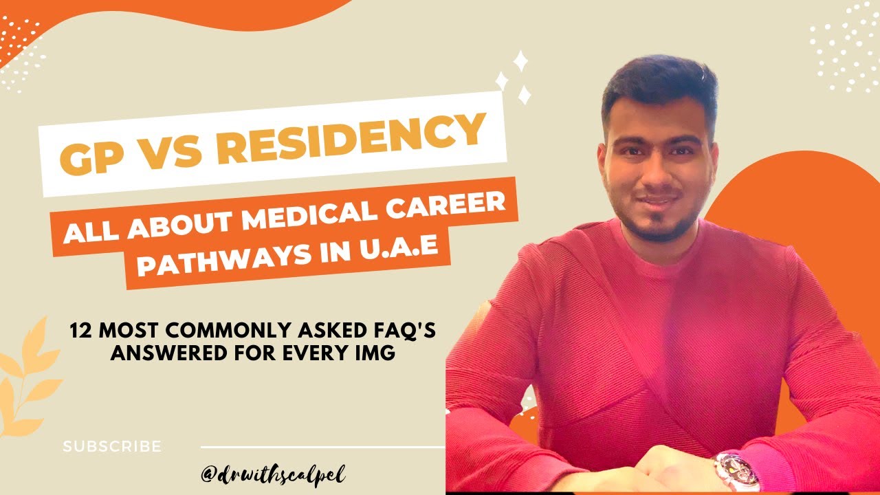 GP vs MEDICAL RESIDENCY (Career Pathways in UAE) | 12 FAQ's answered for IMG's