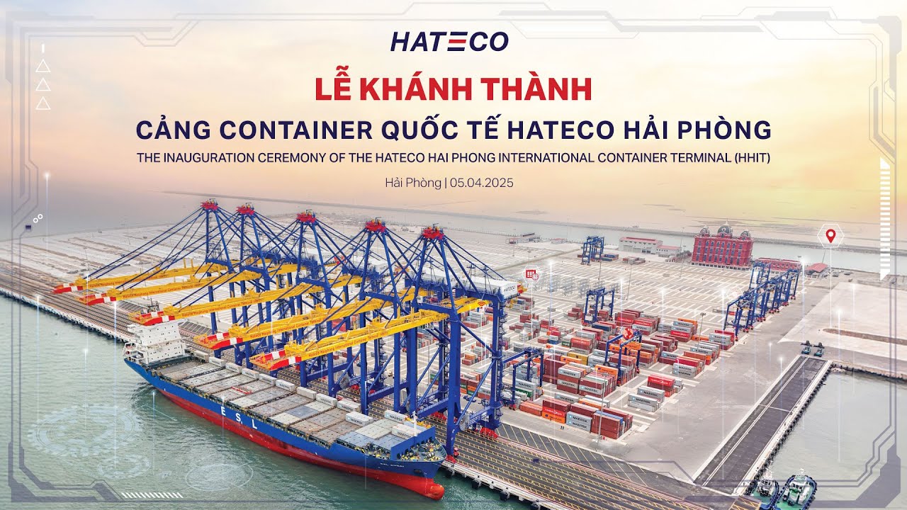 [FULL] Lễ Khánh thành Cảng Container Quốc tế Hateco Hải Phòng | 05.04.2025