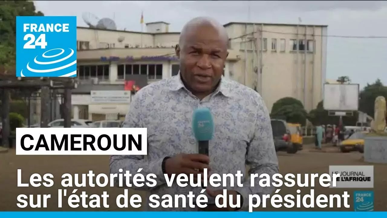 Cameroun : les autorités camerounaises veulent rassurer sur l'état de santé de Paul Biya